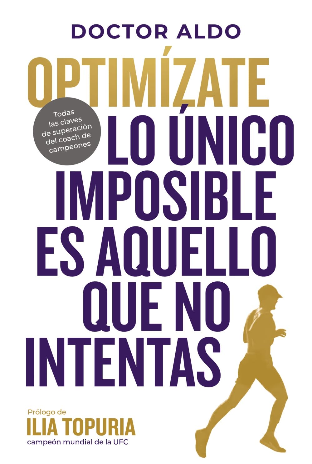 Libro: Optimízate: Lo único imposible es aquello que no intentas. Prólogo Ilia Topuria (Kitaeru Libros)