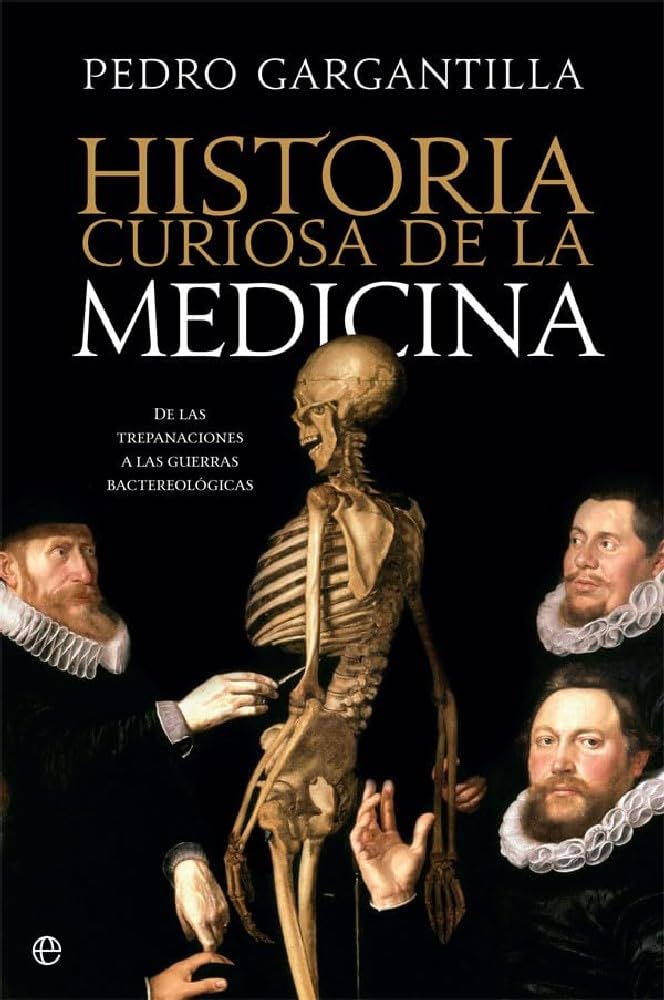Libro: Historia curiosa de la medicina: De las trepanaciones a la guerra bacteriológica