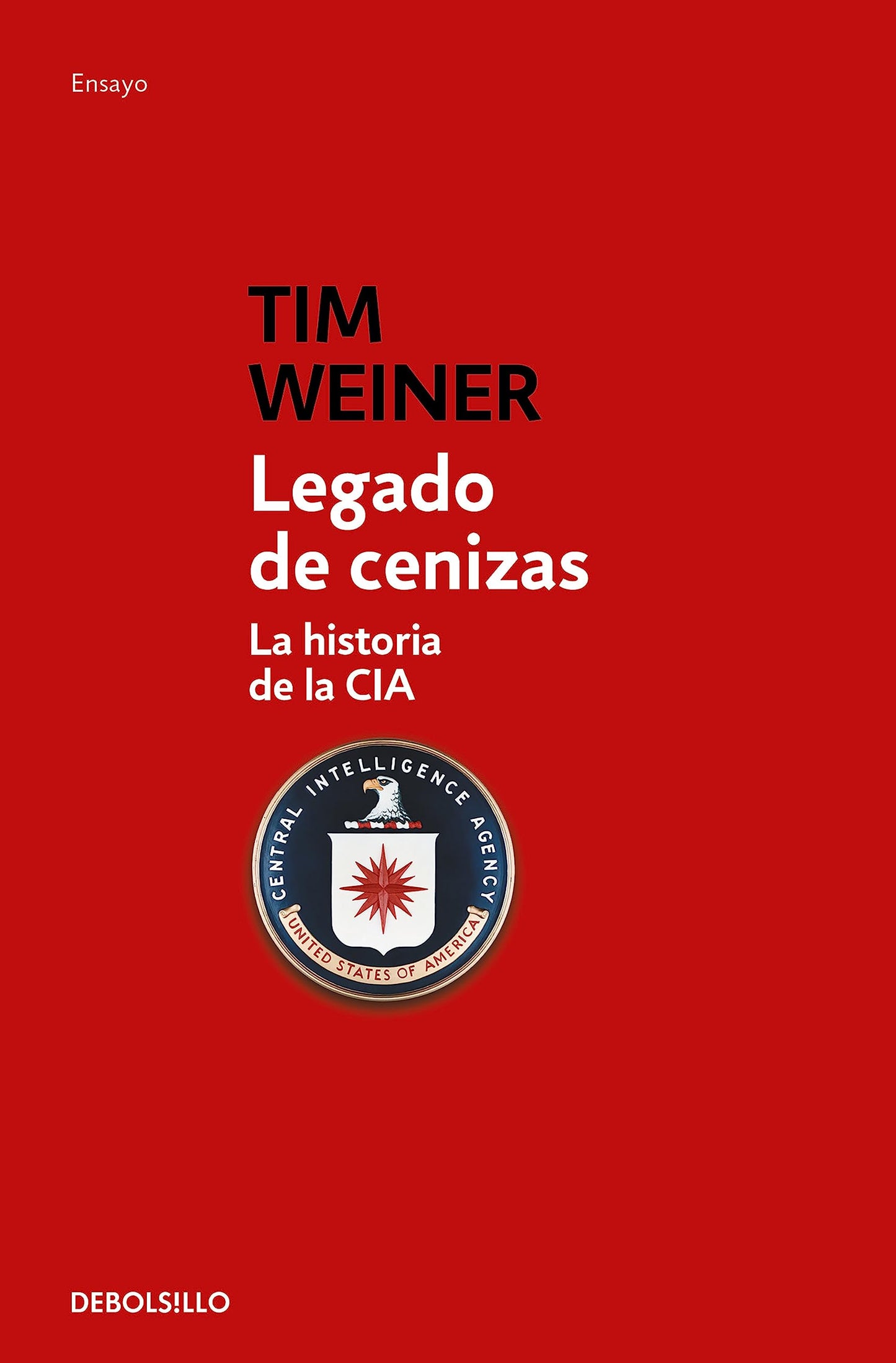 Legado De Cenizas: La historia de la CIA: 1 (Ensayo | Historia)