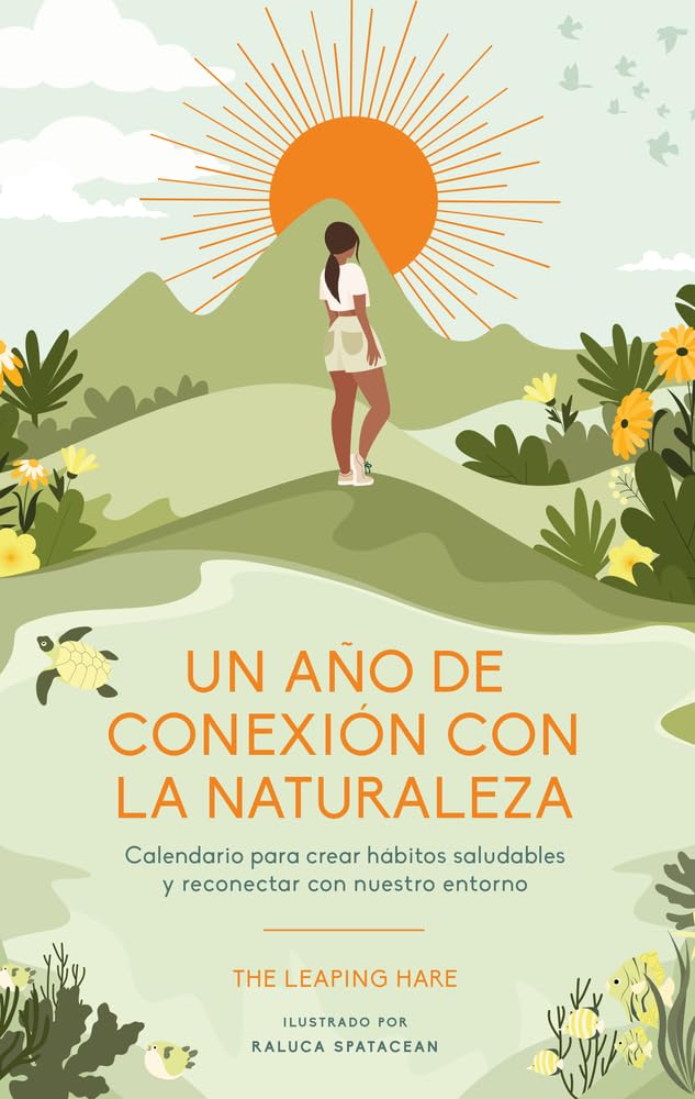Libro: Un año de conexión con la naturaleza: Calendario para crear hábitos saludables y reconectar con nuestro entorno (Spanish Edition)