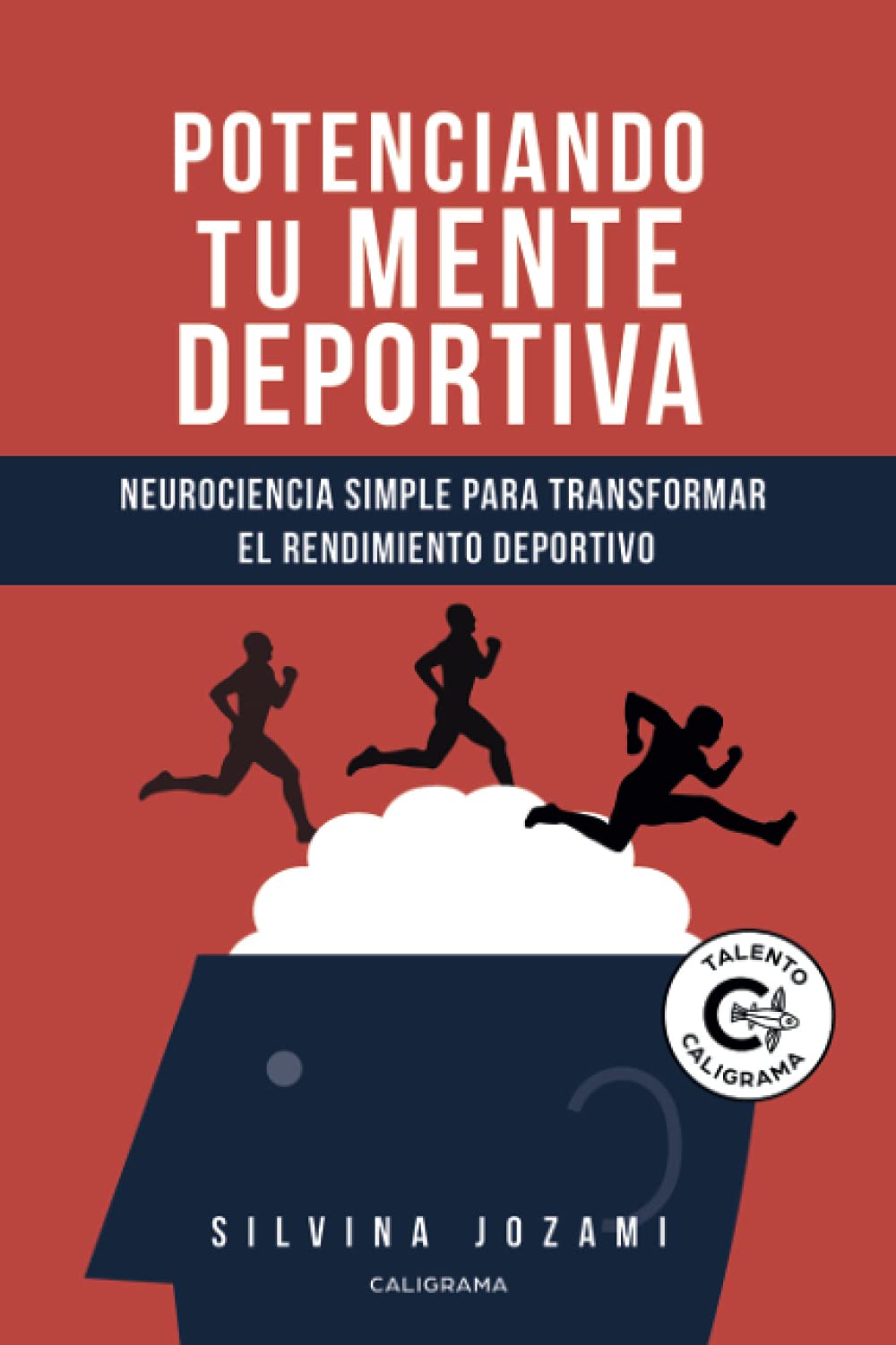 Libro: Potenciando tu mente deportiva: Neurociencia simple para transformar el rendimiento deportivo (Talento)
