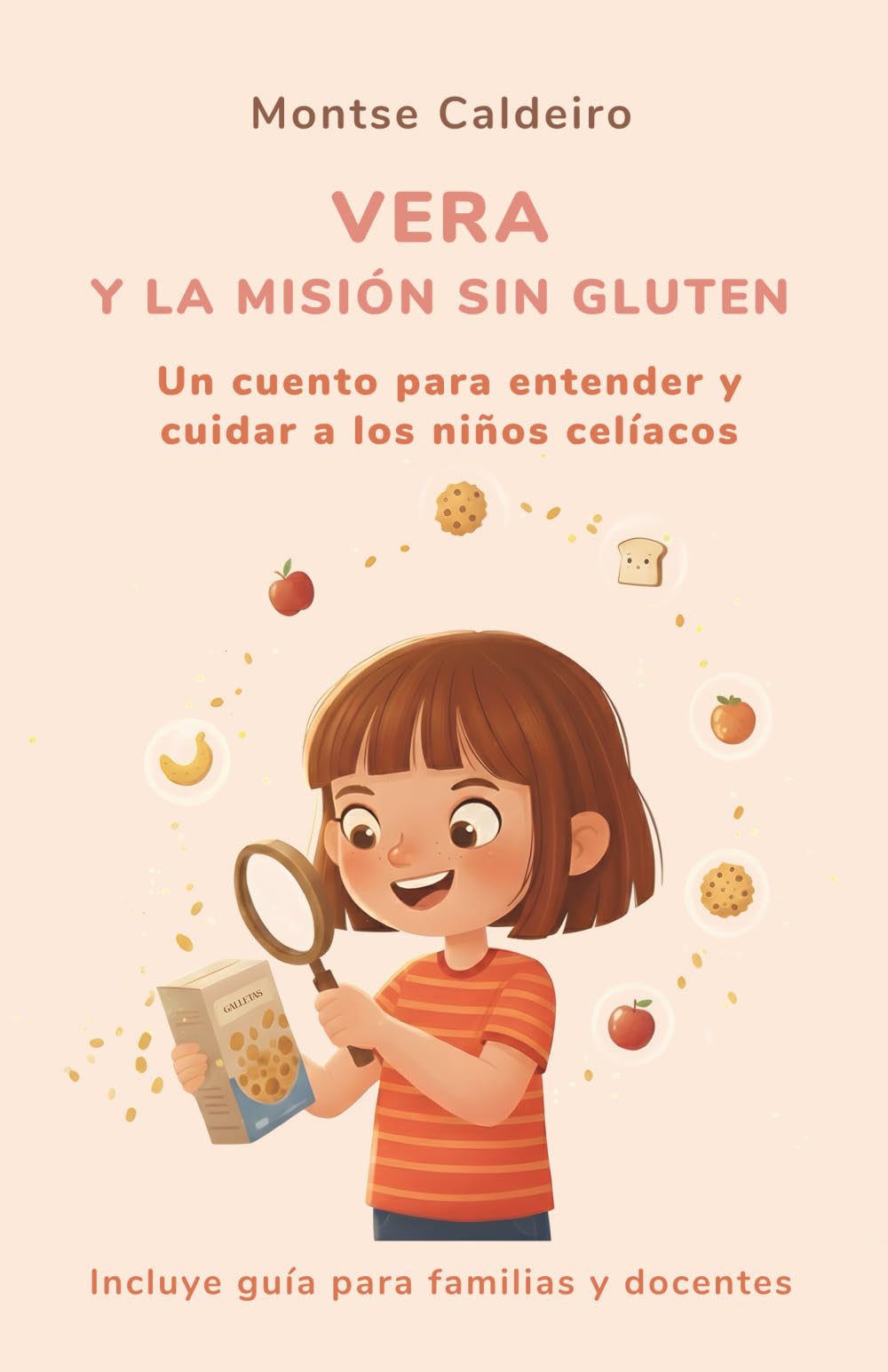 Libro: VERA Y LA MISIÓN SIN GLUTEN: Un cuento para entender y cuidar a los niños celíacos
