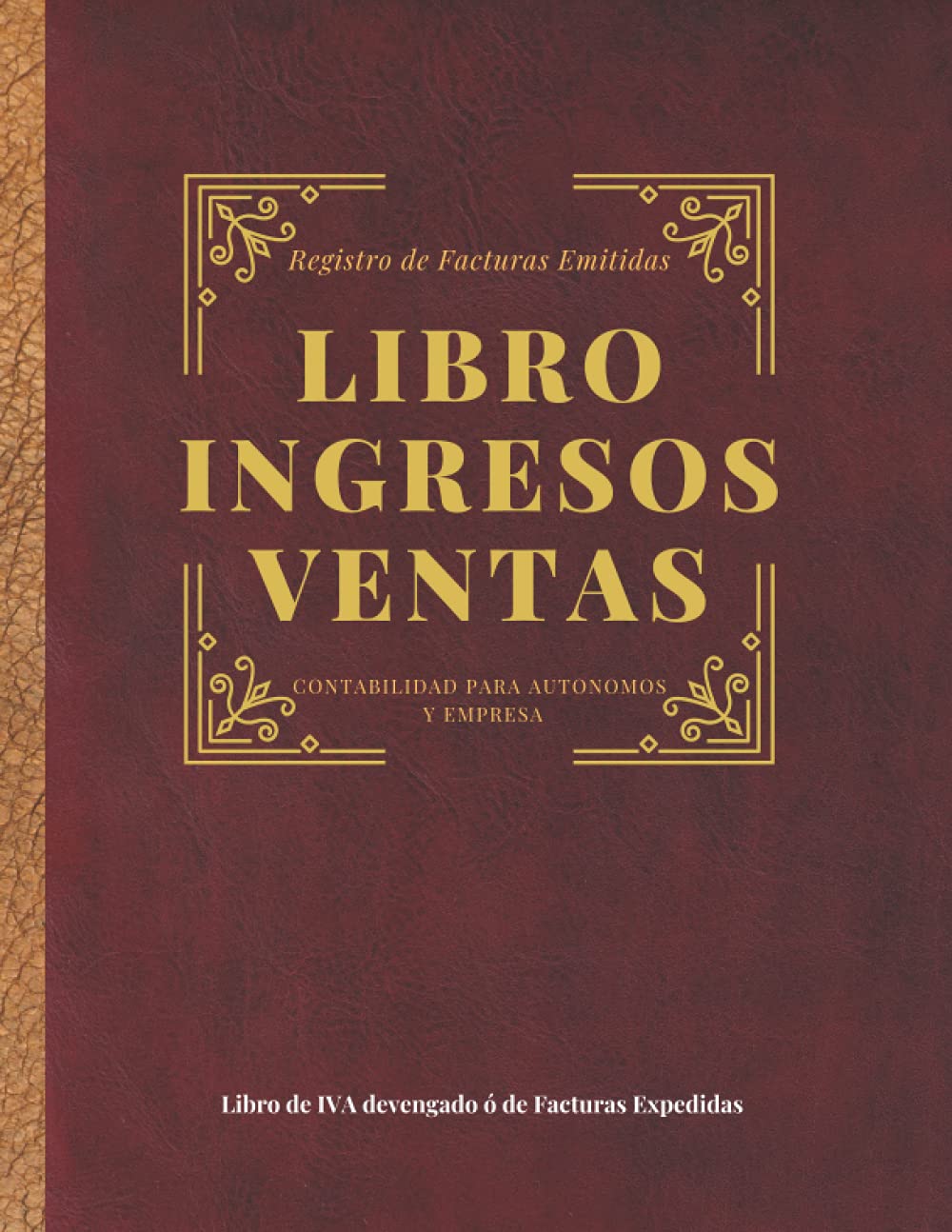 Libro Ingresos - Ventas - Registro de Facturas Emitidas: Libro contable para autónomos y empresas. Válido como Libro Registro de IVA devengado o de ... contabilidad nº3 (Constitución de sociedad)