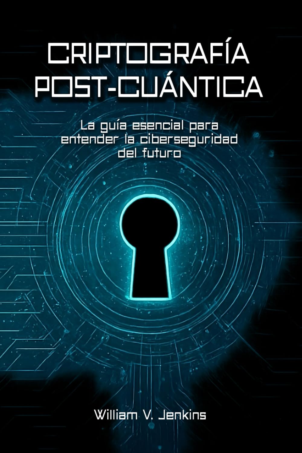 Libro: Criptografía post-cuántica: La guía esencial para entender la ciberseguridad del futuro