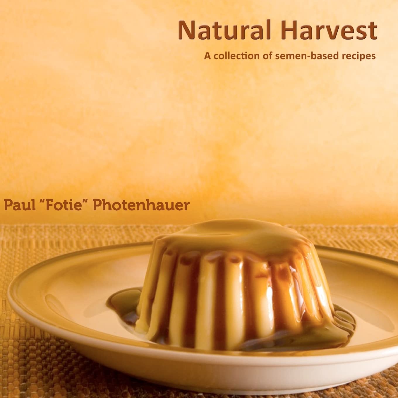 Libro: Natural Harvest: A collection of semen-based recipes (Semen cooking)