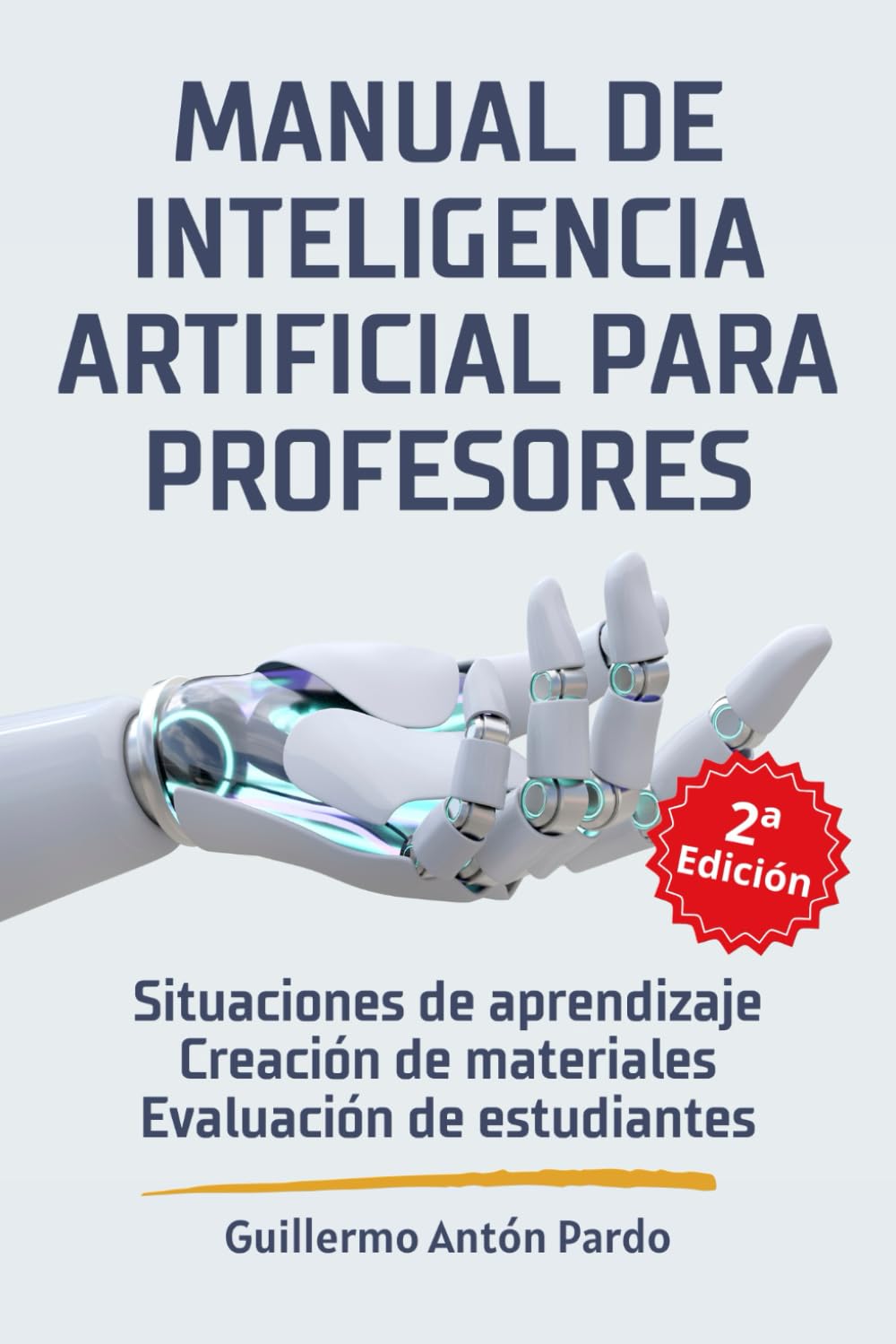Libro: Manual de Inteligencia Artificial para profesores: Redacción de situaciones de aprendizaje. Creación de materiales educativos. Evaluación de estudiantes.