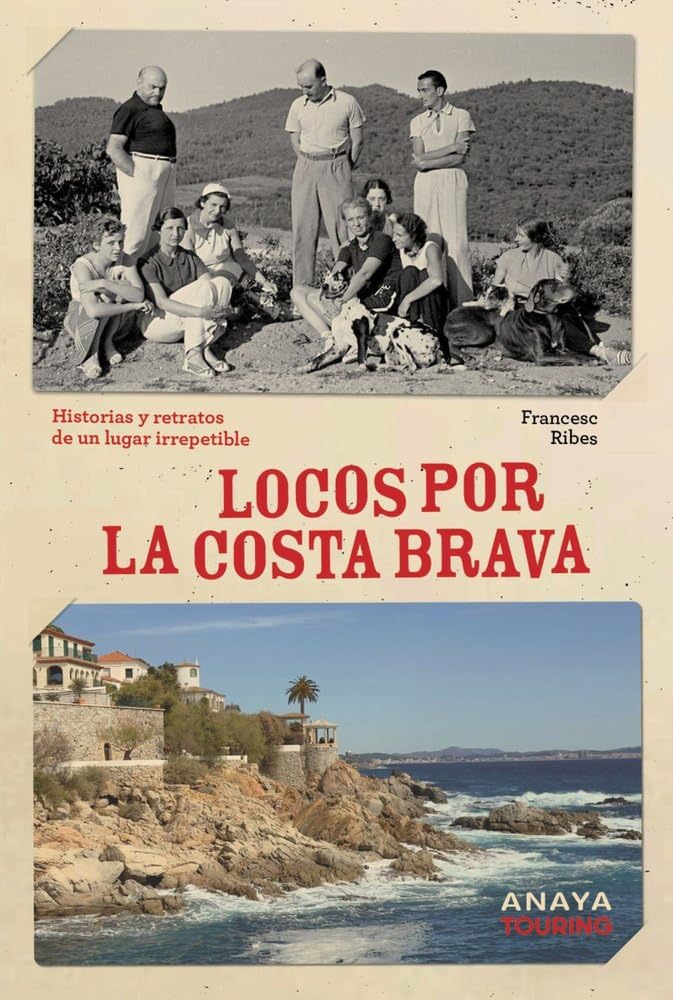 Libro: Locos por la Costa Brava: Historias y retratos de un lugar irrepetible (Guías Singulares)