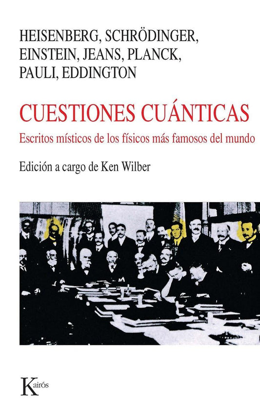 Cuestiones cuánticas: Escritos místicos de los físicos más famosos del mundo (Nueva Ciencia)