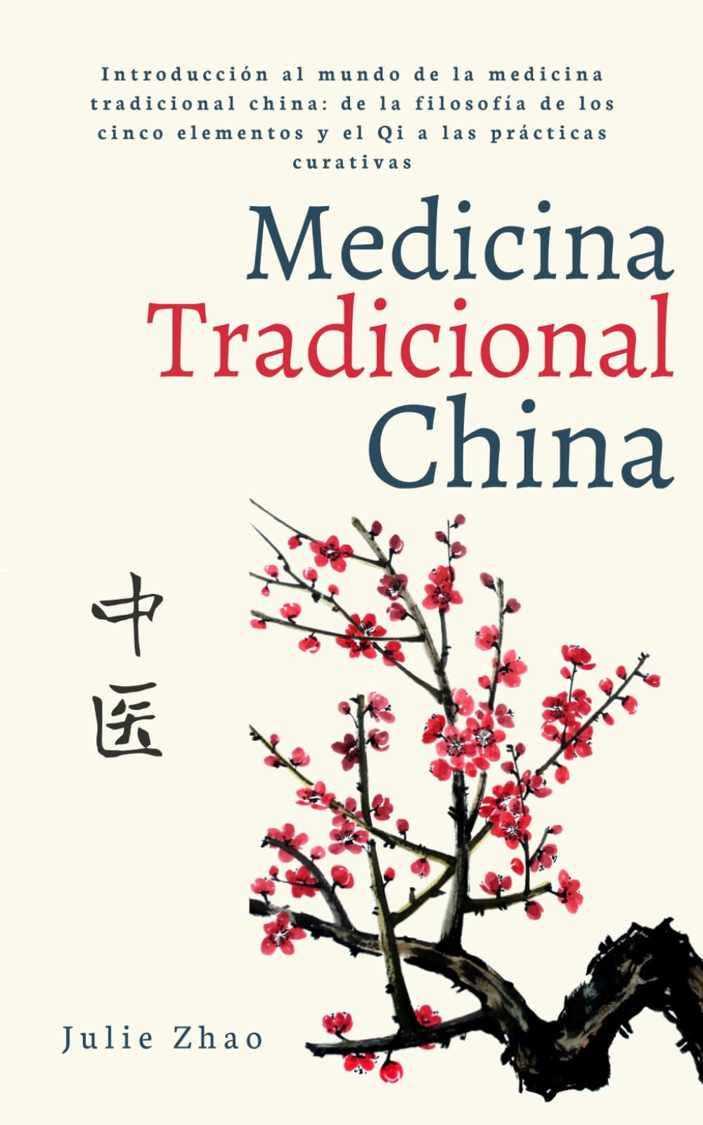 Libro: Medicina tradicional china: Introducción al mundo de la medicina tradicional china: de la filosofía de los cinco elementos y el Qi a las prácticas curativas
