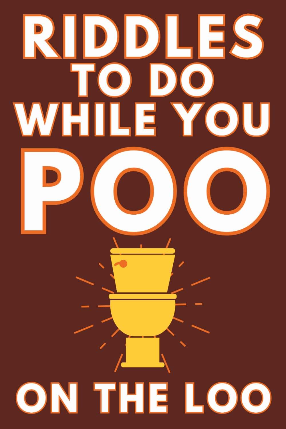 Libro: Riddles To Do While You Poo On The Loo: Funny Bathroom Reader For Adults & Teens (Alex Smart's Bathroom Readers)