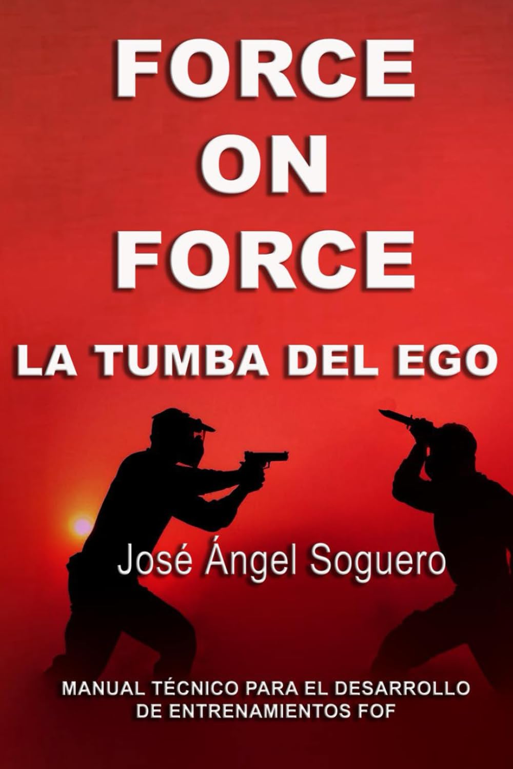 Libro: Force on Force, la tumba del ego