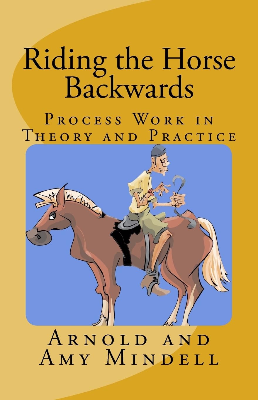 Libro: Riding the Horse Backwards: Process Work in Theory and Practice
