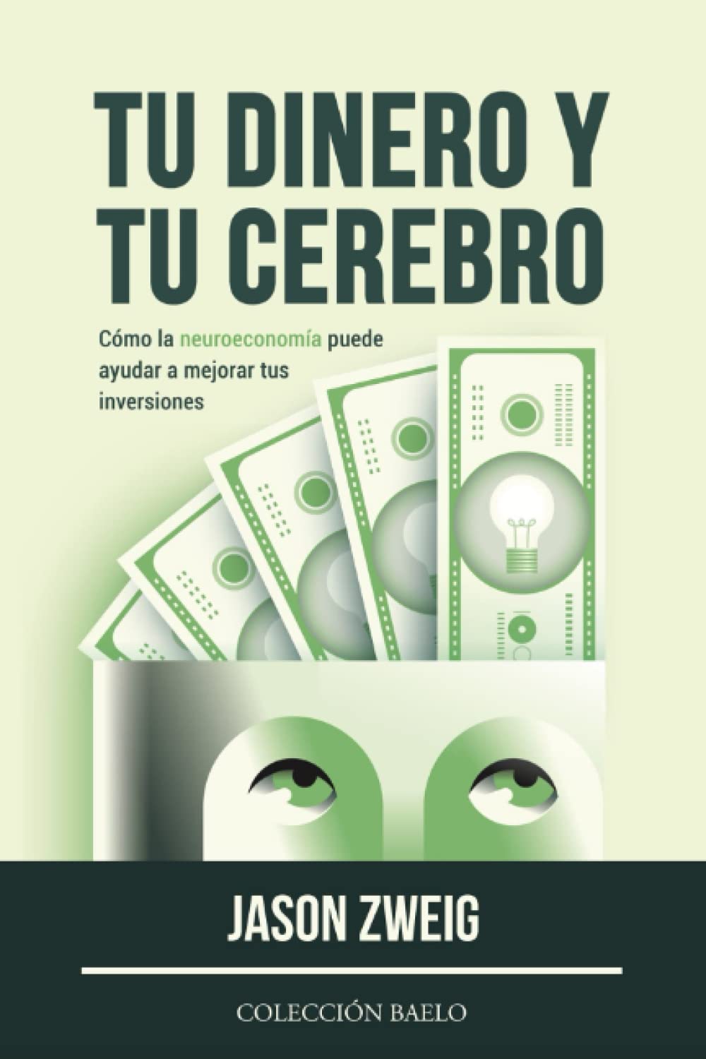 Libro: Tu Dinero y tu Cerebro: Cómo la neuroeconomía puede ayudar a mejorar tus inversiones