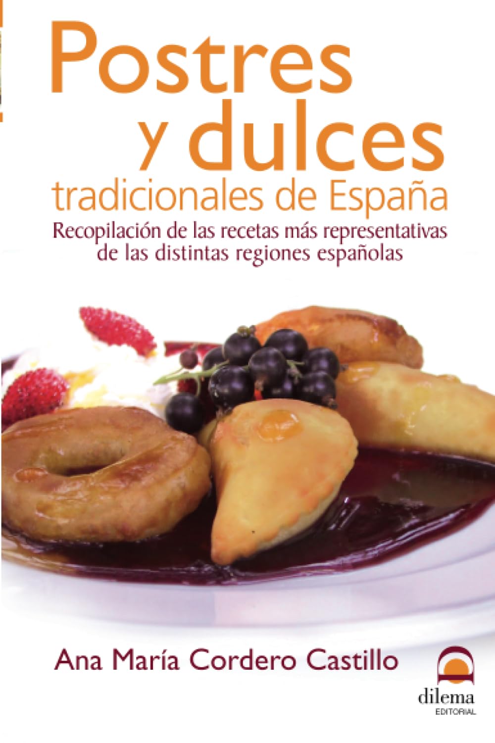 Libro: Postres y dulces tradicionales de España: Recopilación de las recetas más representativas de las distintas regiones españolas