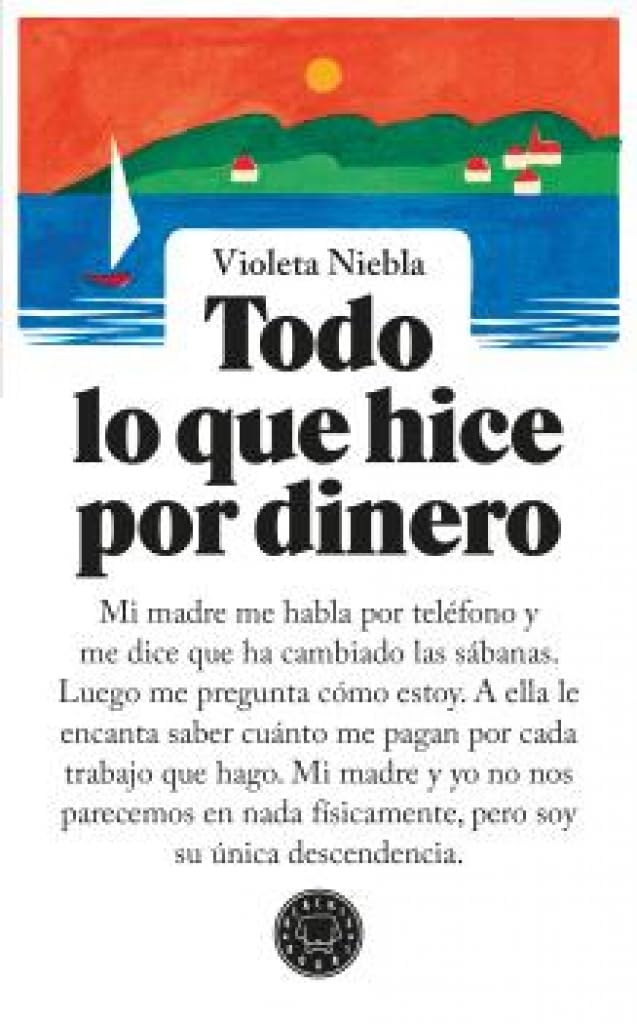 Todo lo que hice por dinero (Blackie Books)