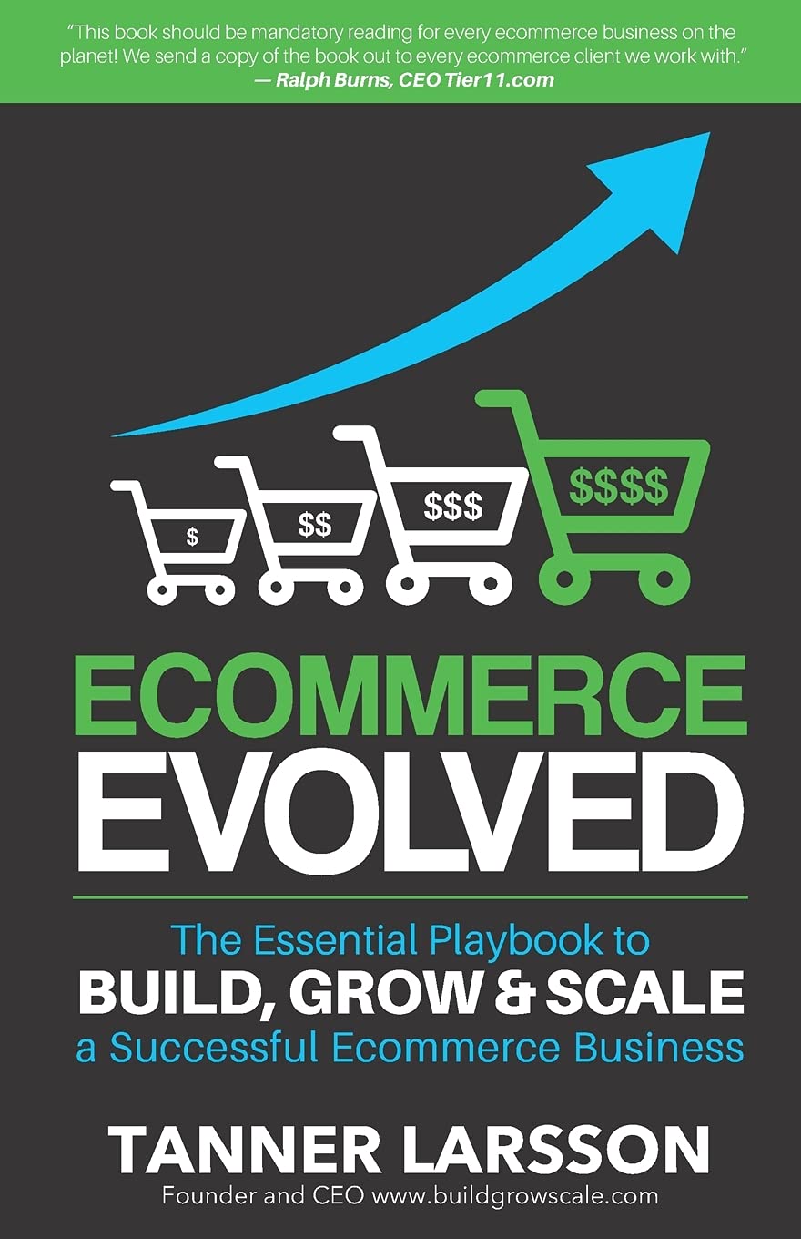 Libro: Ecommerce Evolved: The Essential Playbook To Build, Grow & Scale A Successful Ecommerce Business