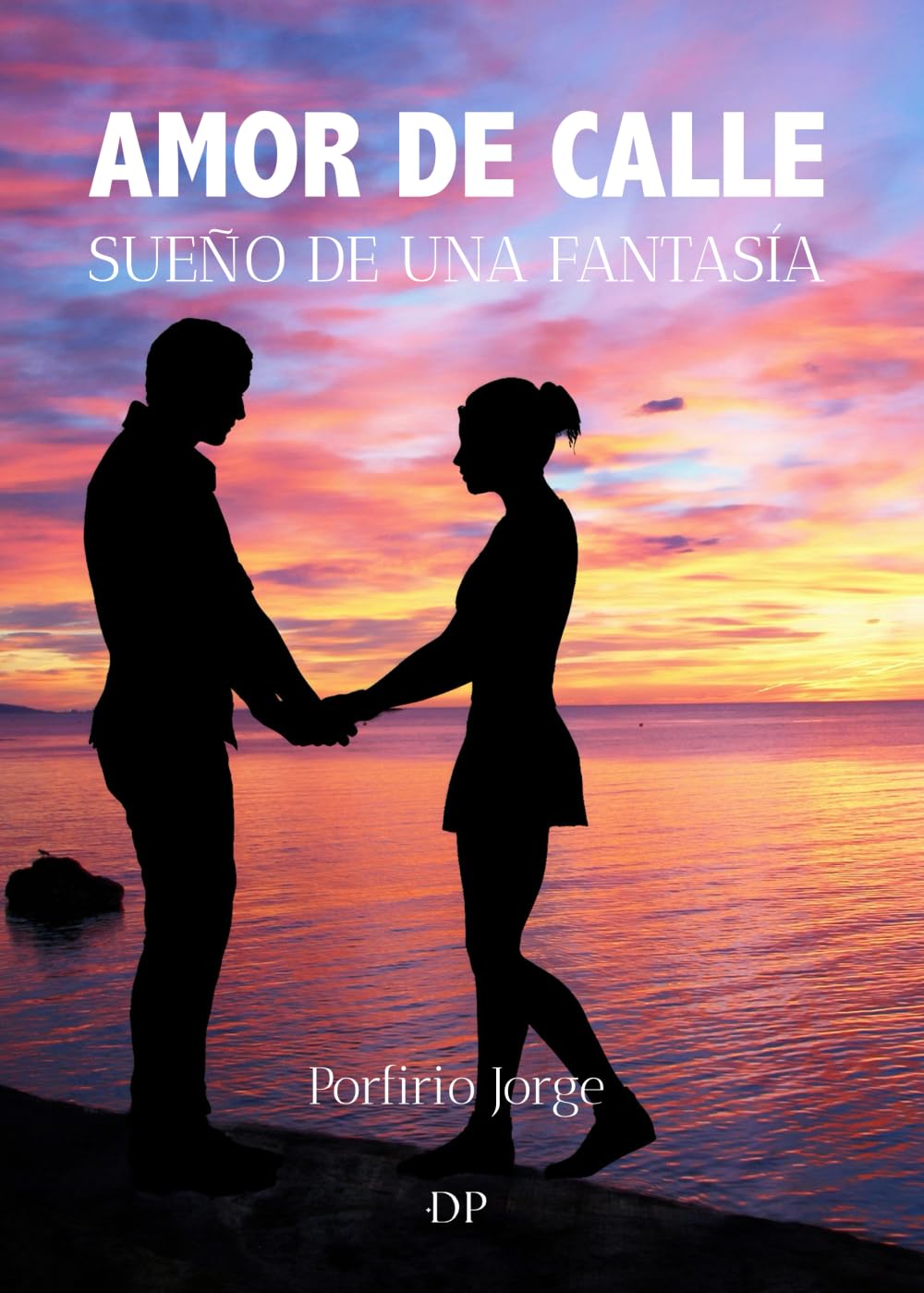 Libro: Amor de calle: Sueño de una fantasía (Spanish Edition)