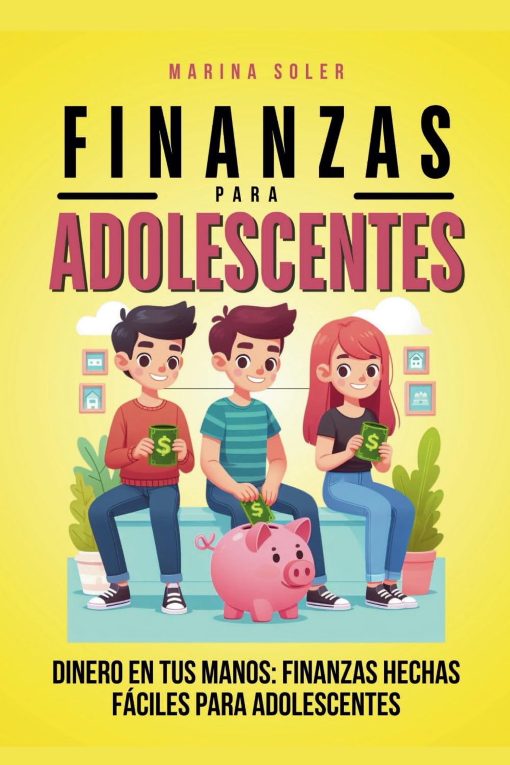Libro: Finanzas para adolescentes: Dinero en tus Manos: Finanzas Hechas Fáciles para Adolescentes (Spanish Edition)