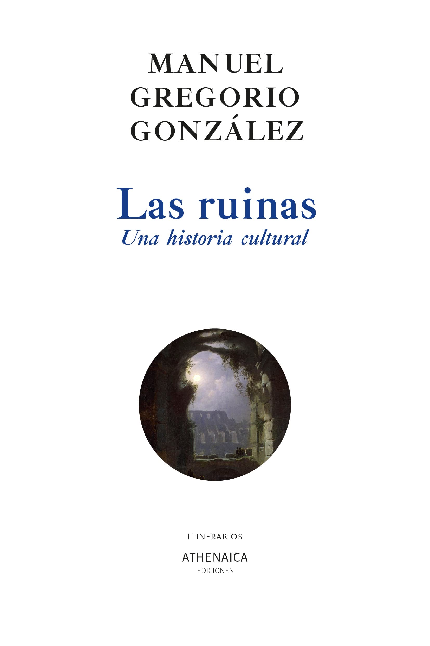 Libro: Las ruinas. Una historia cultural