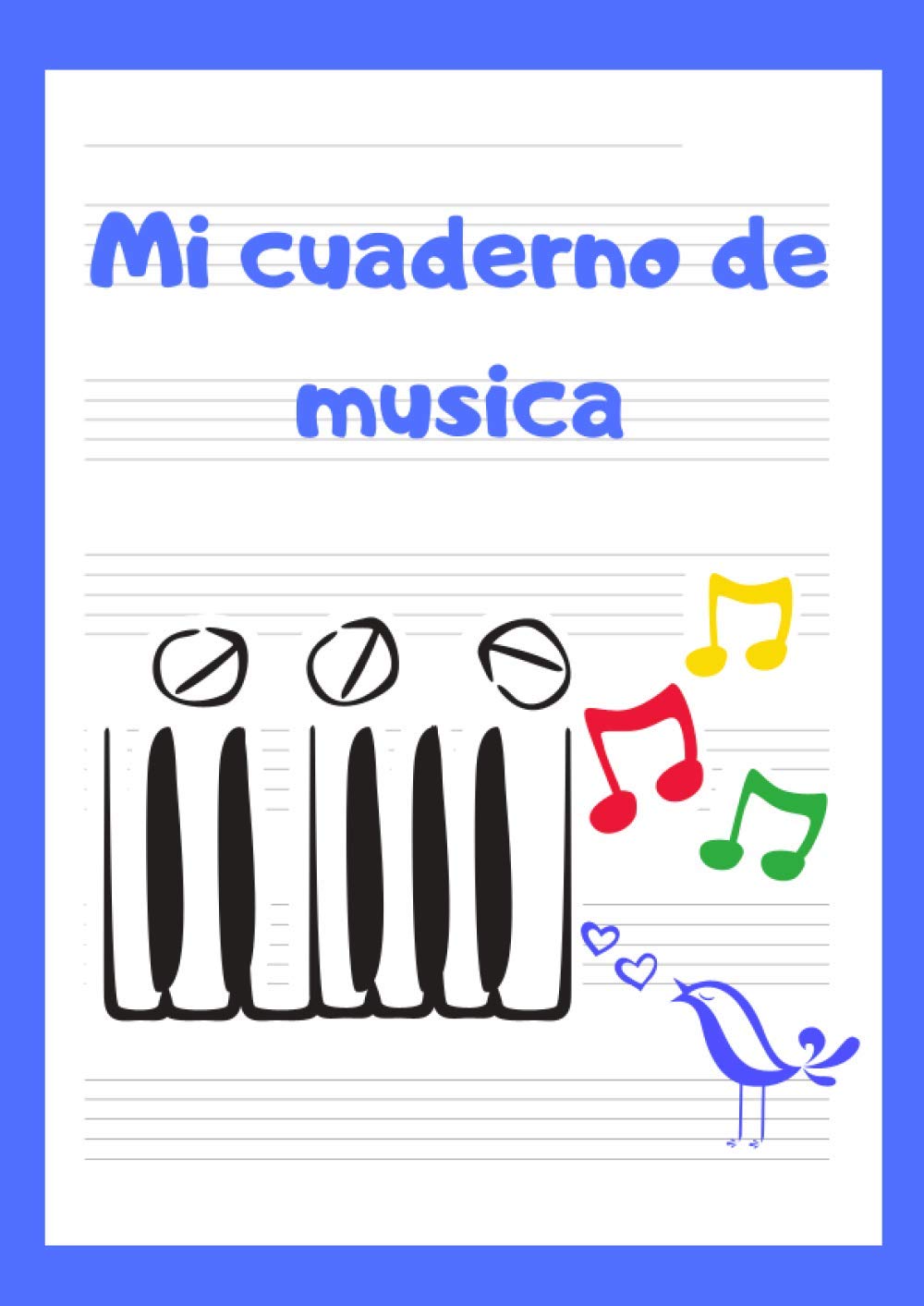 Libro: Cuaderno de pentagramas para niños: cuaderno de musica, pauta ancha (grande) de 6 pentagramas por página, A4, 110 Páginas (Spanish Edition)
