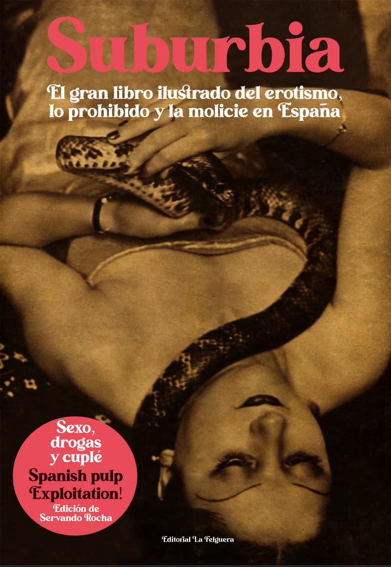 Libro: SUBURBIA: EL LIBRO ILUSTRADO DEL EROTISMO, LO PROHIBIDO Y LA MOLICIE EN ESPAÑA