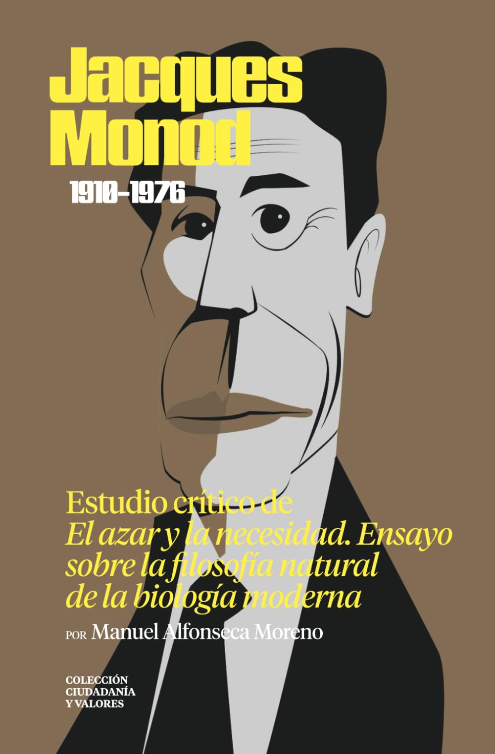 Libro: Jacques Monod (1910-1976). Estudio crítico de «El azar y la necesidad» (Colección Ciudadanía y Valores. Una lectura crítica al pensamiento contemporáneo) (Spanish Edition)