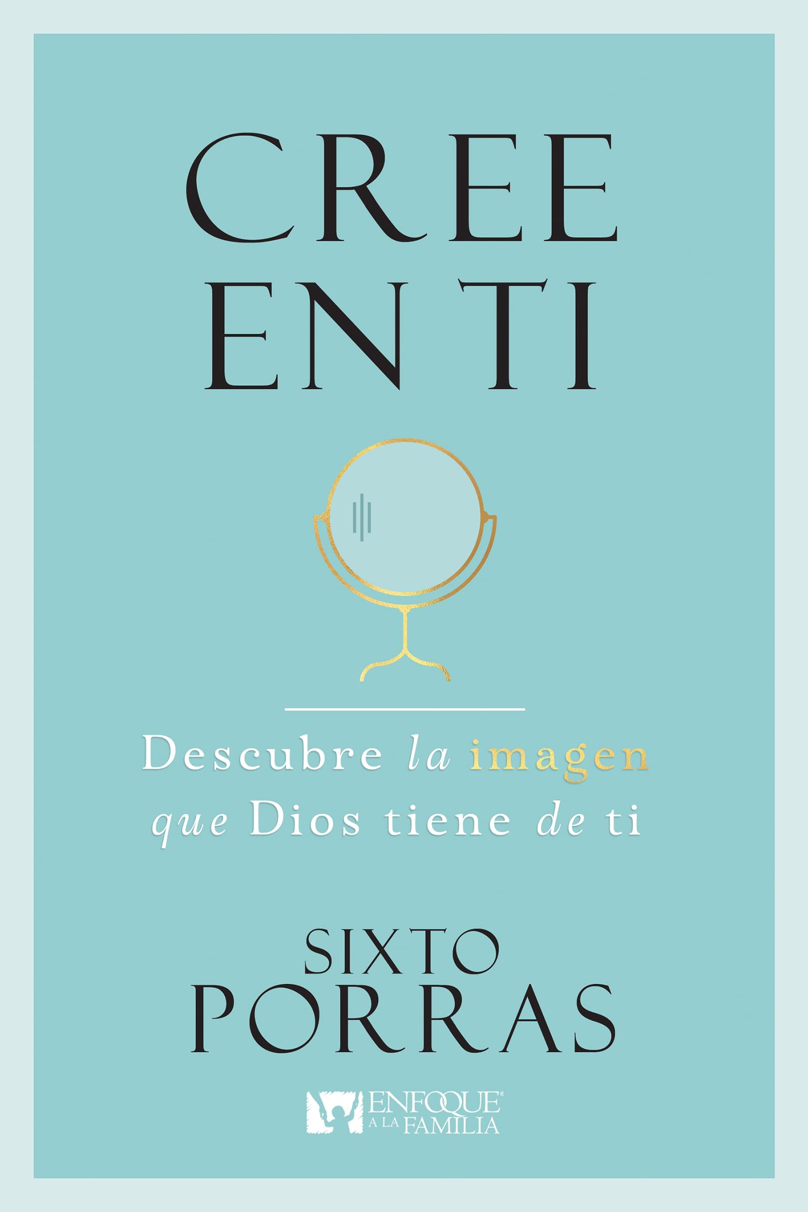 Libro: Cree en Ti: Descubre la imagen que Dios tiene de ti (Spanish Edition)