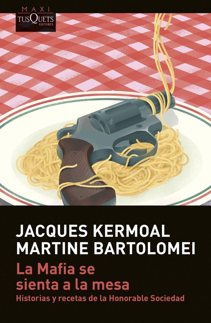 Libro: La Mafia se sienta a la mesa: Historias y recetas de la "Honorable Sociedad"