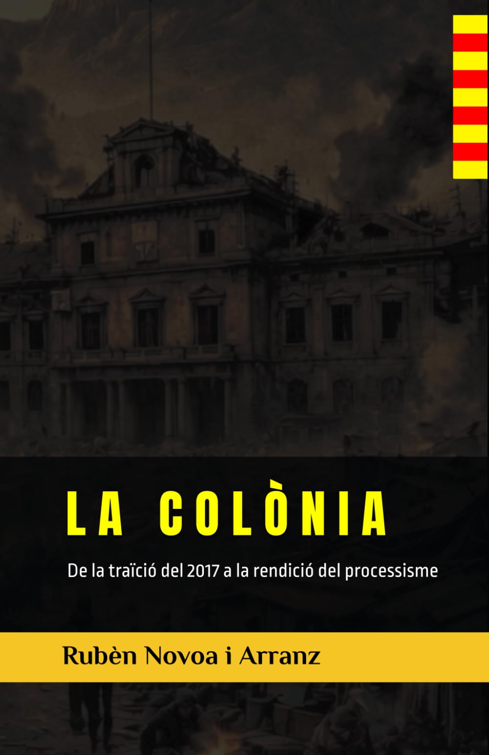 Libro: LA COLÒNIA: De la traïció del 2017 a la rendició del processisme (Catalan Edition)