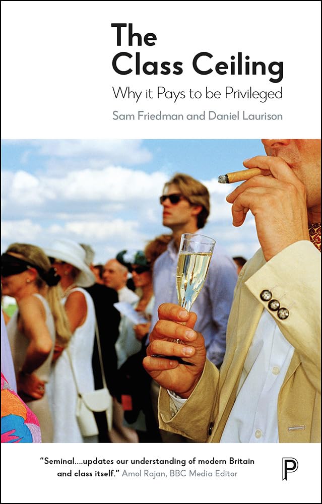 Libro: The Class Ceiling: Why it Pays to be Privileged