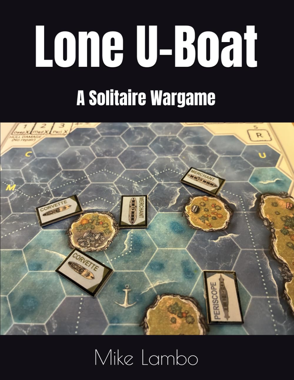 Libro: Lone U-Boat: A Solitaire Wargame (Mike Lambo Games)