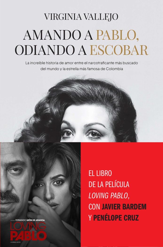 Libro: Amando a Pablo, odiando a Escobar: La increíble historia de amor entre el narcotraficante más buscado del mundo y la estrella más famosa de Colombia