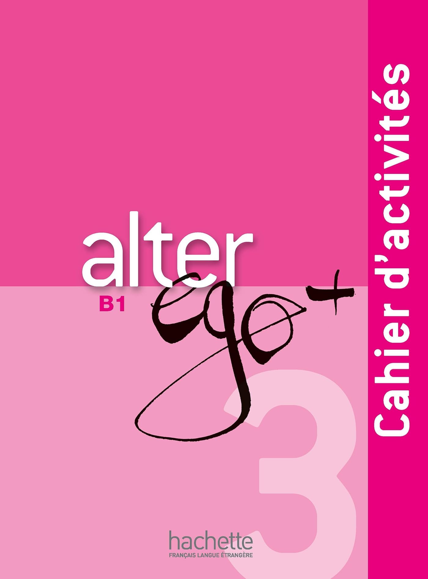 Libro: ALTER EGO PLUS 3 B1 WB+CD: Cahier d'activités: Vol. 3 (HACHETTE)