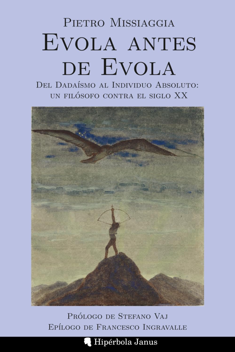 Libro: Evola antes de Evola: Del Dadaísmo al Individuo Absoluto: un filósofo contra el siglo XX