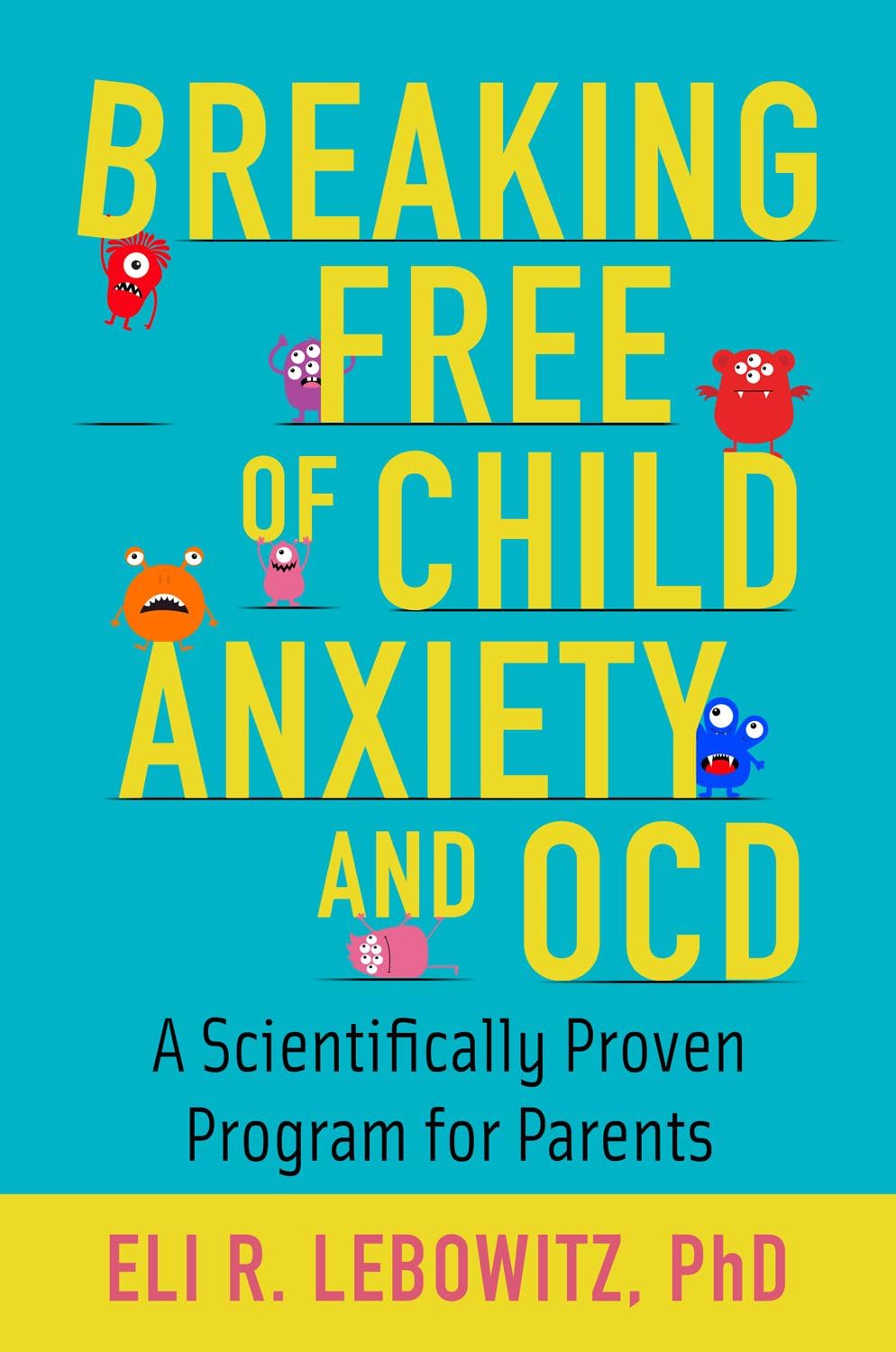 Libro: Breaking Free of Child Anxiety & OCD: A Scientifically Proven Program for Parents
