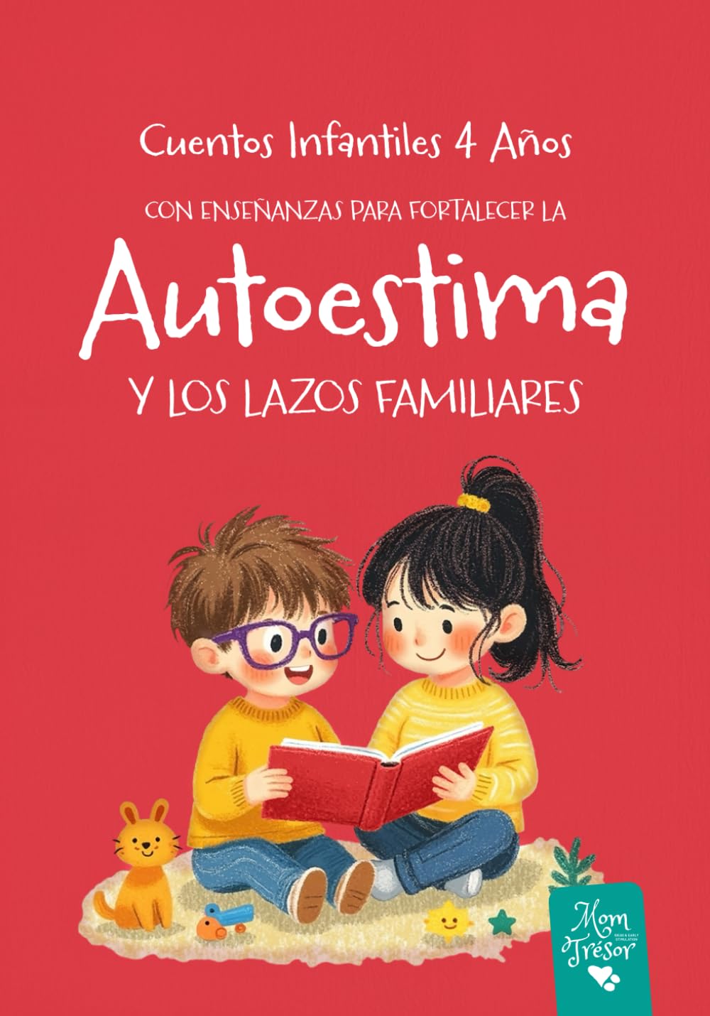 Libro: Cuentos Infantiles 4 años: Con Enseñanzas para Fortalecer la Autoestima y los Lazos Familiares