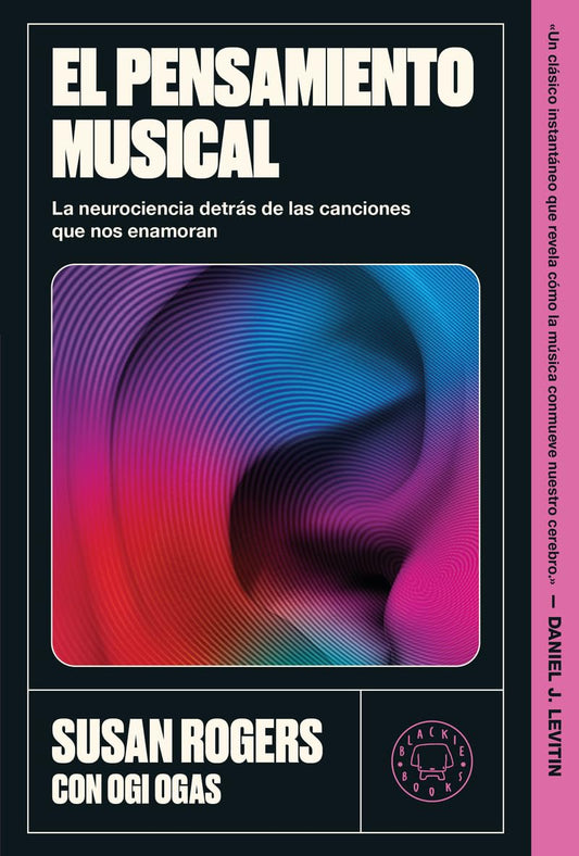 El pensamiento musical: La neurociencia detrás de las canciones que nos enamoran (DIVULGACION BLACKIE)