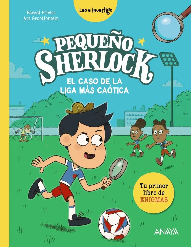 Pequeño Sherlock: El caso de la liga más caótica: Tu primer libro de enigmas (LITERATURA INFANTIL - Pequeño Sherlock)