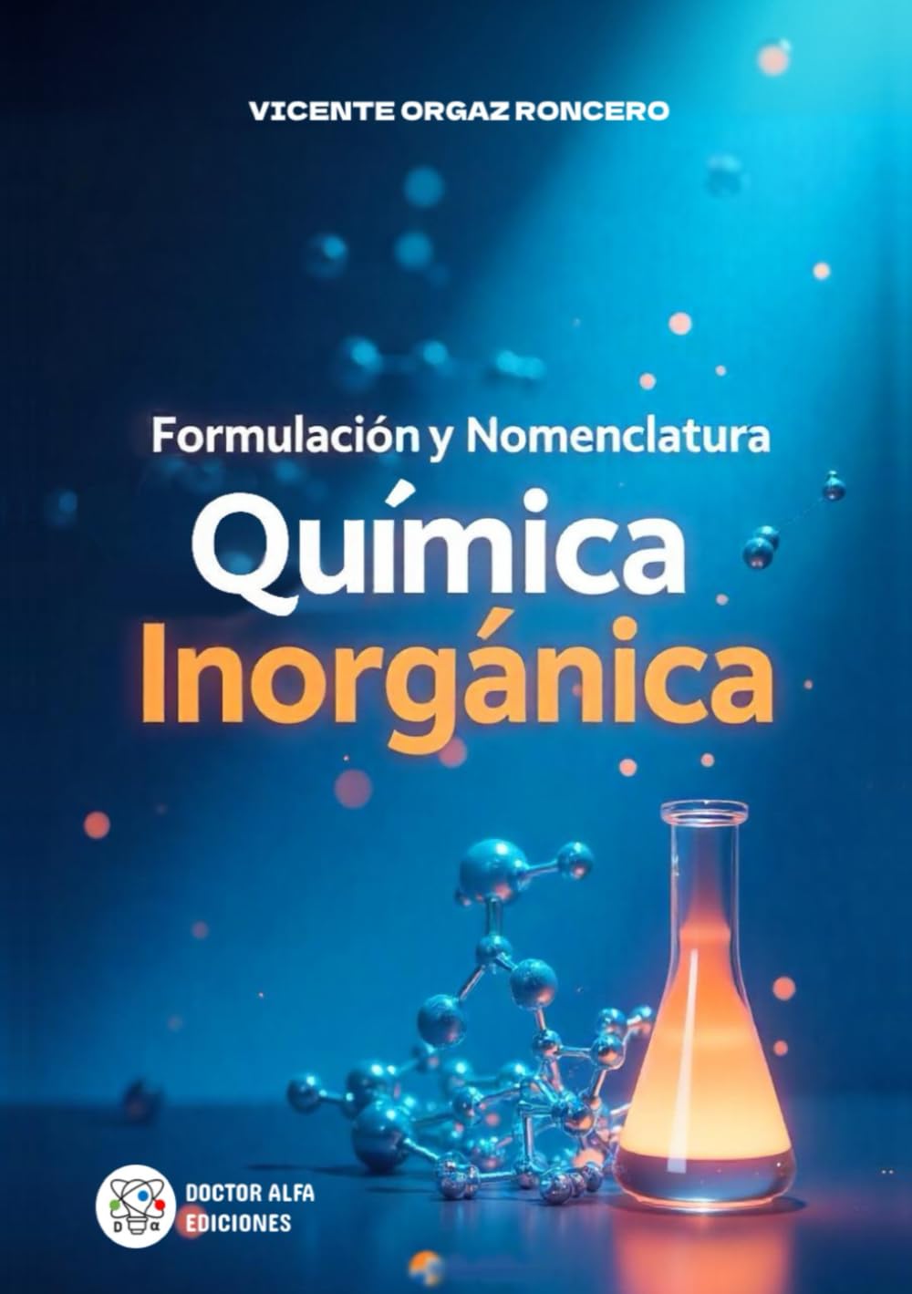 Libro: Formulación y Nomenclatura Química Inorgánica: Normas de la IUPAC. ESO y Bachillerato. Cientos de Ejercicios.