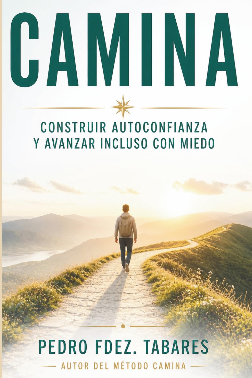 Libro: CAMINA: Construir autoconfianza y avanzar incluso con miedo (Método CAMINA)