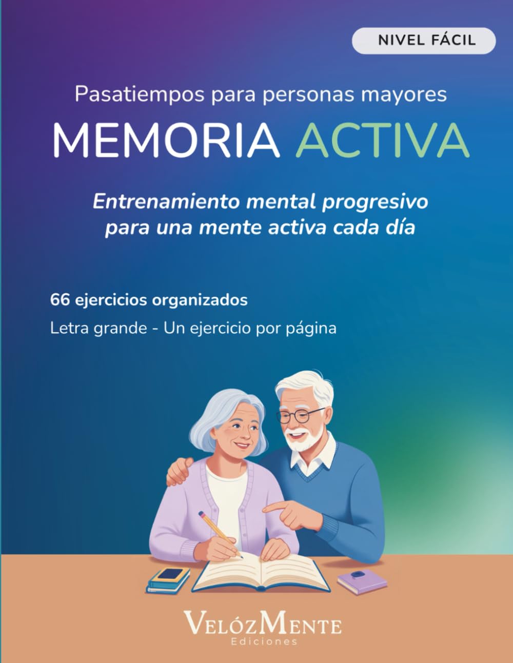 Memoria Activa, Pasatiempos para Personas Mayores: Nivel Fácil – Entrenamiento mental progresivo con ejercicios organizados de estimulación cognitiva en letra grande (1 por pagina)