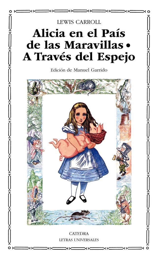 Libro: Alicia en el País de las Maravillas; A Través del Espejo y lo que Alicia encontró allí (Letras Universales)
