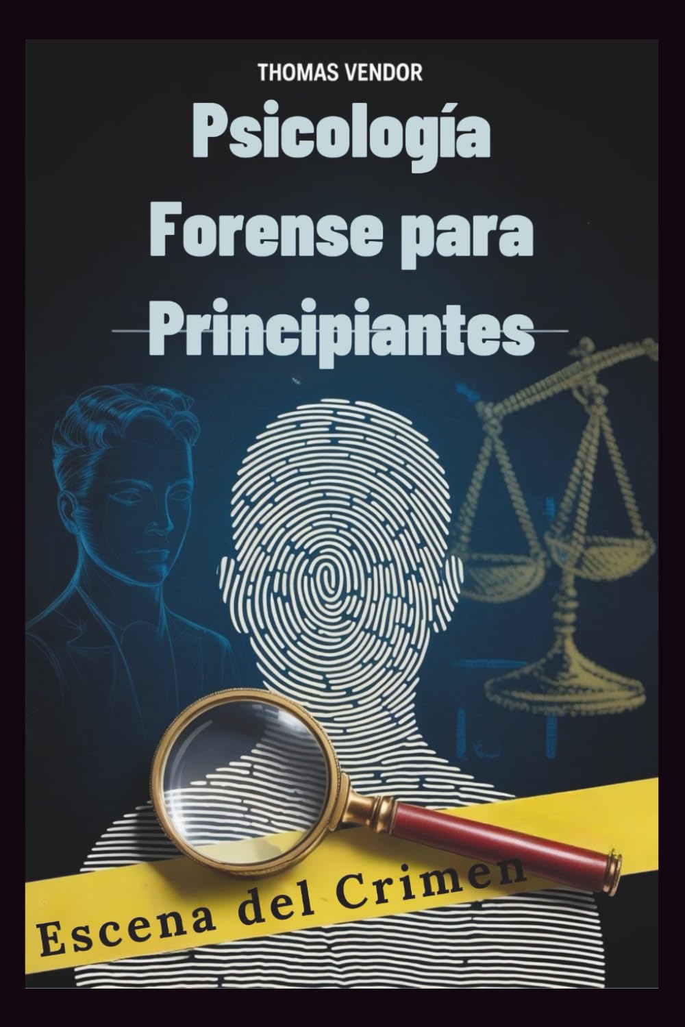 Libro: Psicología Forense para Principiantes: Un libro de texto introductorio al comportamiento criminal, los sistemas legales y la psicología investigativa para aspirantes a profesionales y mentes curiosas
