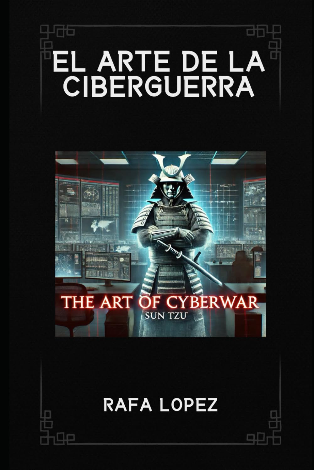 Libro: El Arte de la Ciberguerra (Spanish Edition)