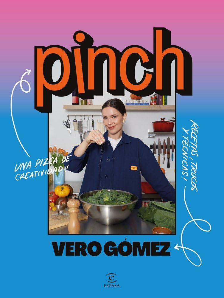 Libro: Pinch: La pizca de creatividad que necesitan tus recetas (Espasa Gastronomía)