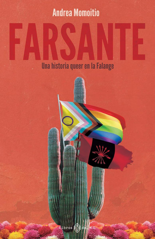 Farsante: Una historia queer en la Falange (NARRATIVA)