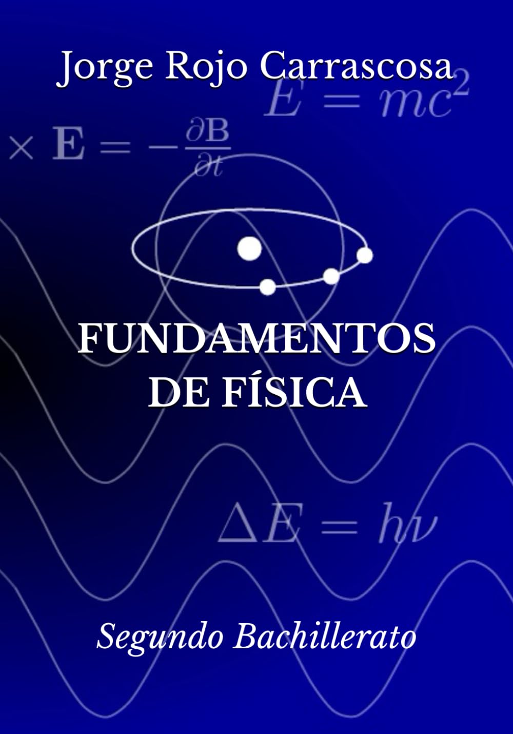 Libro: Fundamentos de Física: Segundo Bachillerato (Física y Química Esencial para Bachillerato)