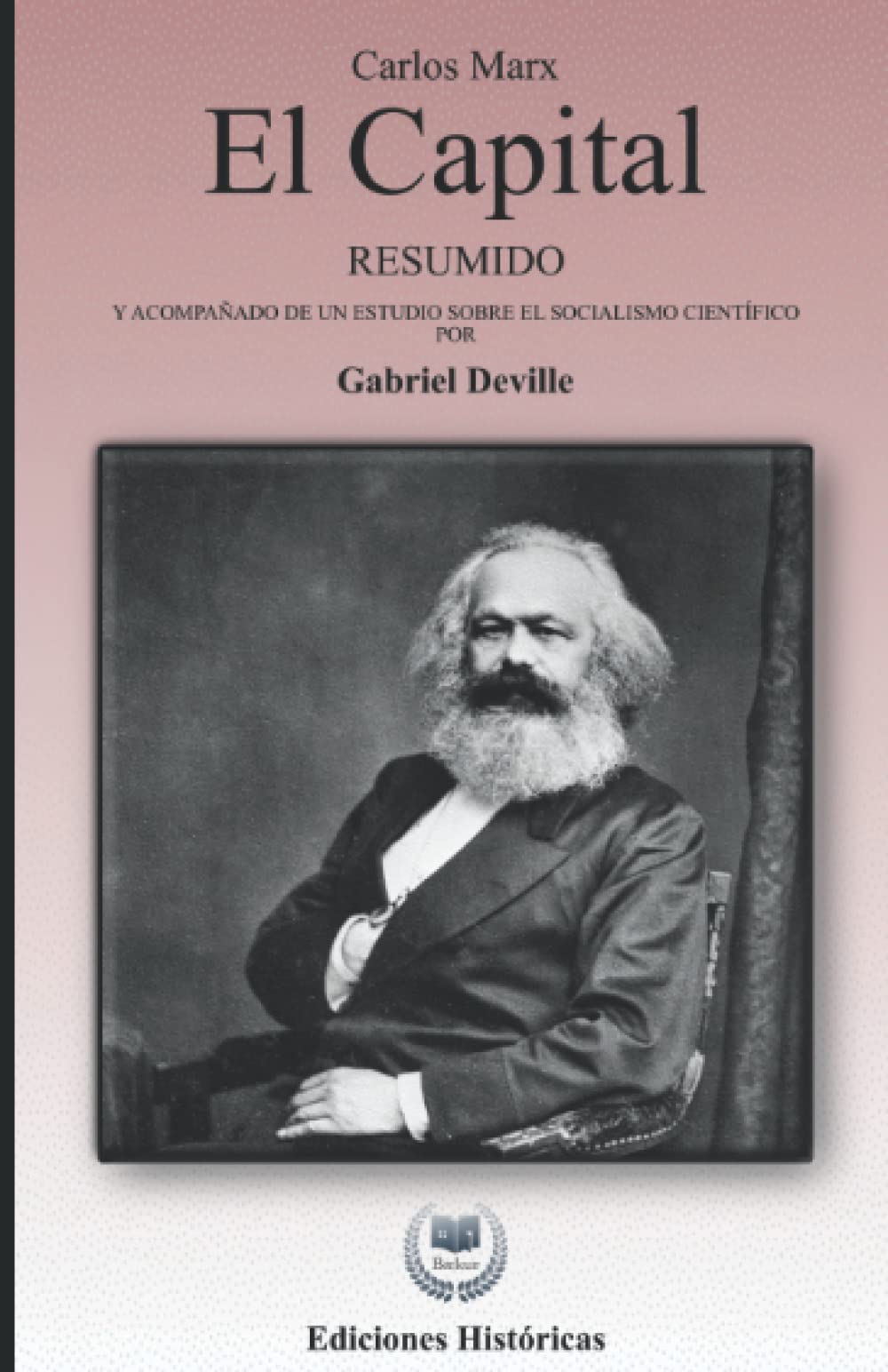 Libro: El Capital: Resumido y acompañado de un estudio sobre el socialismo científico (Spanish Edition)