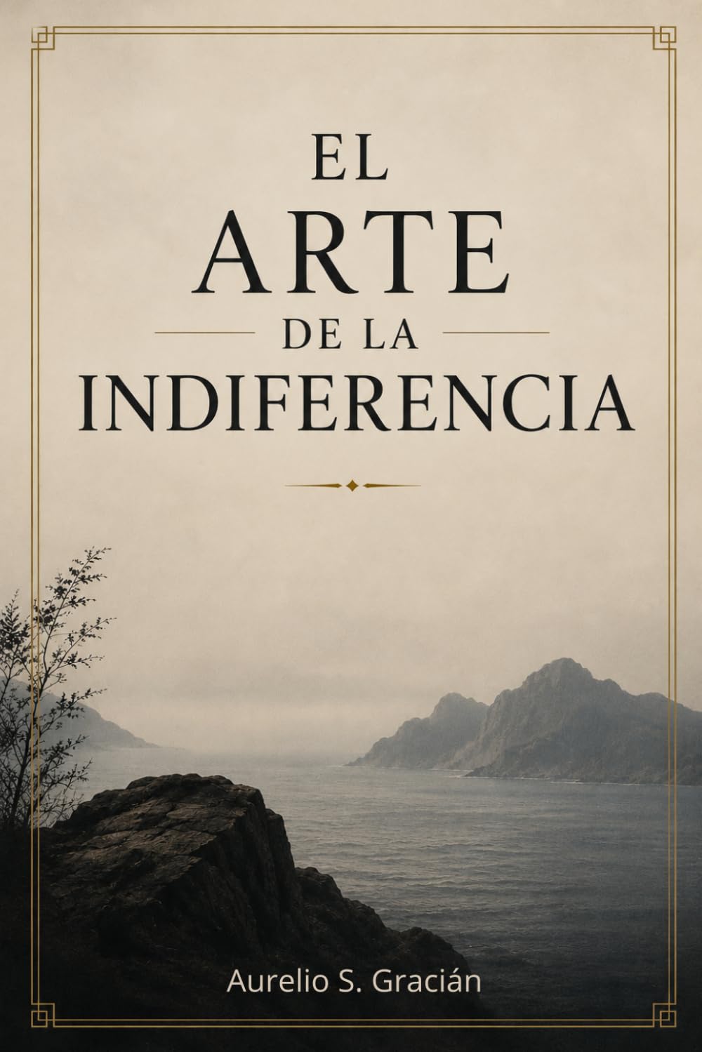 Libro: El arte de la Indiferencia: Tratado sobre el desapego y el gobierno de sí