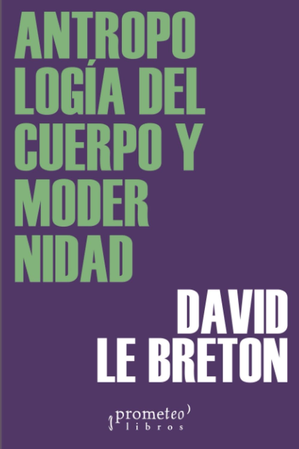 Libro: Antropología del cuerpo y modernidad (Spanish Edition)